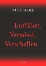 Cover-Bild Entführt, Vermisst, Verschollen