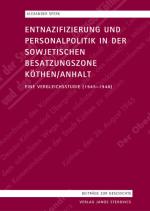 Cover-Bild Entnazifizierung und Personalpolitik in der sowjetischen Besatzungszone Köthen/Anhalt
