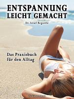 Cover-Bild Entspannung leicht gemacht - Das Praxisbuch für den Alltag