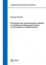 Cover-Bild Entwicklung eines individuenbasierten Modells zur Abbildung des Bewegungsverhaltens von Passagieren im Flughafenterminal