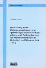 Cover-Bild Entwicklung eines Methodenberatungs- und -gestaltungssystems zur Erforschung und Rationalisierung des Methodeneinsatzes in Wirtschaft und Wissenschaft (Teil I)