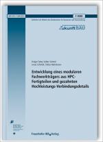 Cover-Bild Entwicklung eines modularen Fachwerkträgers aus HPC-Fertigteilen und gezahnten Hochleistungs-Verbindungsdetails. Abschlussbericht