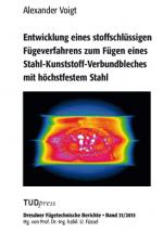 Cover-Bild Entwicklung eines stoffschlüssigen Fügeverfahrens zum Fügen eines Stahl-Kunststoff-Verbundbleches mit höchstfestem Stahl