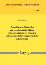 Cover-Bild Entwicklung und Evaluation von experimentunterstützten Lösungsbeispielen zur Förderung naturwissenschaftlich-experimenteller Arbeitsweisen