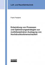 Cover-Bild Entwicklung von Prozessen und Optimierungsstrategien zur multidisziplinären Auslegung von Hochdruckturbinenschaufeln