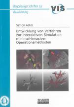 Cover-Bild Entwicklung von Verfahren zur interaktiven Simulation minimal-invasiver Operationsmethoden