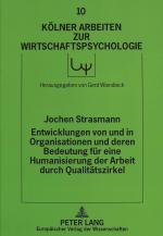 Cover-Bild Entwicklungen von und in Organisationen und deren Bedeutung für eine Humanisierung der Arbeit durch Qualitätszirkel