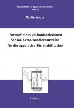 Cover-Bild Entwurf eines vollimplantierbaren Sensor-Aktor-Wandlerbausteins für die apparative Hörrehabilitation