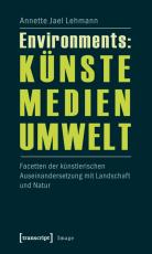 Cover-Bild Environments: Künste - Medien - Umwelt