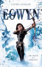 Cover-Bild Eowyn: Im Auge des Orkans (Eowyn-Saga III)