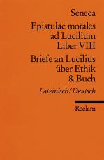 Cover-Bild Epistulae morales ad Lucilium. Liber VIII /Briefe an Lucilius über Ethik. 8. Buch