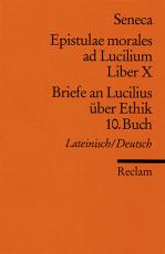 Cover-Bild Epistulae morales ad Lucilium. Liber X /Briefe an Lucilius über Ethik. 10. Buch