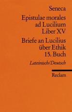 Cover-Bild Epistulae morales ad Lucilium. Liber XV /Briefe an Lucilius über Ethik. 15. Buch