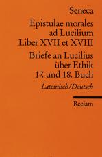 Cover-Bild Epistulae morales ad Lucilium. Liber XVII et XVIII. /Briefe an Lucilius über Ethik. 17. und 18. Buch