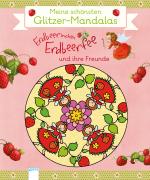 Cover-Bild Erdbeerinchen Erdbeerfee und ihre Freunde. Meine schönsten Glitzer-Mandalas