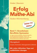 Cover-Bild Erfolg im Mathe-Abi Baden-Württemberg Berufliche Gymnasien Band 1: Grundwissen