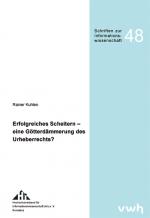 Cover-Bild Erfolgreiches Scheitern – eine Götterdämmerung des Urheberrechts?