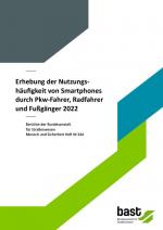 Cover-Bild Erhebung der Nutzungshäufigkeit von Smartphones durch Pkw-Fahrer, Radfahrer und Fußgänger 2022