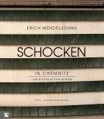Cover-Bild Erich Mendelsohns Schocken in Chemnitz