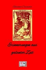 Cover-Bild Erinnerungen aus galanter Zeit (Illustriert)