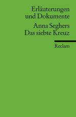Cover-Bild Erläuterungen und Dokumente zu Anna Seghers: Das siebte Kreuz