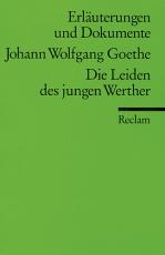 Cover-Bild Erläuterungen und Dokumente zu Johann Wolfgang Goethe: Die Leiden des jungen Werther