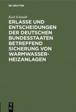 Cover-Bild Erlasse und Entscheidungen der deutschen Bundesstaaten betreffend Sicherung von Warmwasser-Heizanlagen