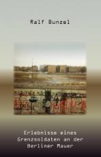 Cover-Bild Erlebnisse eines Grenzsoldaten an der Berliner Mauer