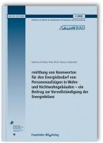 Cover-Bild Ermittlung von Kennwerten für den Energiebedarf von Personenaufzügen in Wohn- und Nichtwohngebäuden - ein Beitrag zur Vervollständigung der Energiebilanz. Abschlussbericht