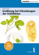 Cover-Bild Ernährung bei Erkrankungen der Schilddrüse