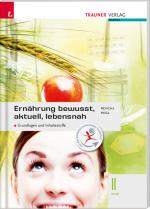 Cover-Bild Ernährung - bewusst, aktuell, lebensnah II Grundlagen und Inhaltsstoffe