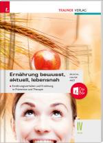 Cover-Bild Ernährung - bewusst, aktuell, lebensnah IV Ernährungsverhalten und Ernährung in Prävention und Therapie