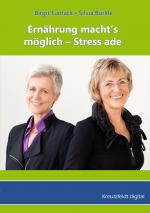 Cover-Bild Ernährung macht‘s möglich – Stress ade