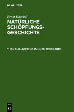 Cover-Bild Ernst Haeckel: Natürliche Schöpfungs-Geschichte / Allgemeine Stammes-Geschichte