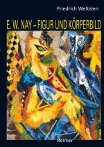 Cover-Bild Ernst Wilhelm Nay - Figur und Körperbild