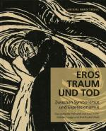 Cover-Bild Eros, Traum und Tod. Zwischen Symbolismus und Expressionismus