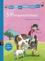 Cover-Bild Erst ich ein Stück, dann du - 3 Ponygeschichten