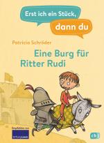 Cover-Bild Erst ich ein Stück, dann du - Eine Burg für Ritter Rudi