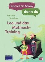 Cover-Bild Erst ich ein Stück, dann du - Leo und das Mutmach-Training