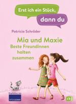 Cover-Bild Erst ich ein Stück, dann du - Mia und Maxie - Beste Freundinnen halten zusammen