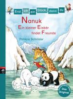 Cover-Bild Erst ich ein Stück, dann du! - Nanuk - Ein kleiner Eisbär findet Freunde