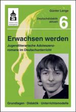 Cover-Bild Erwachsen werden. Jugendliche Adoleszenzromane im Deutschunterricht