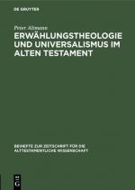 Cover-Bild Erwählungstheologie und Universalismus im Alten Testament