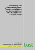 Cover-Bild Erweiterung der Erfassung vertiefter Verkehrsunfalldaten um psychologische und medizinische Langzeitfolgen