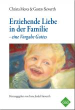 Cover-Bild Erziehende Liebe in der Familie - eine Vorgabe Gottes