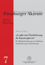 Cover-Bild „Es gibt eine Überlieferung, die Katastrophe ist“. Die Mehrfachcodierung von Gedächtnis und Erinnerung in Zentraleuropa.