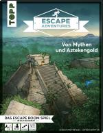 Cover-Bild Escape Adventures – Von Mythen und Aztekengold