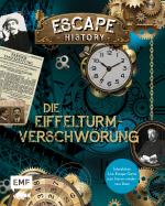 Cover-Bild Escape History – Die Eiffelturm-Verschwörung: Interaktives Live-Escape-Game zum Immer-wieder-neu-lösen