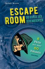 Cover-Bild ESCAPE ROOM - Die Schule der Geheimagenten. 8 Kriminalfälle mit über 60 Rätseln