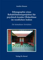 Cover-Bild Ethnographie eines Rehabilitationsprojektes für psychisch kranke Obdachlose im westlichen Indien